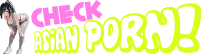 Check Asian Porn